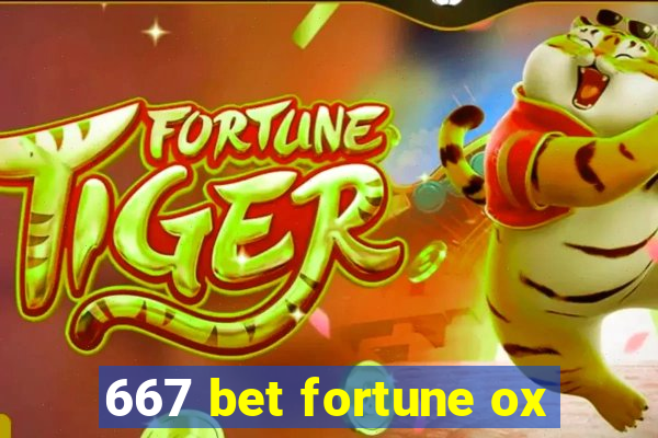 667 bet fortune ox